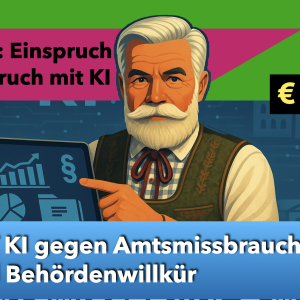 Modul 4: Einspruch & Widerspruch mit KI erstellen