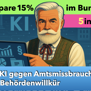 Mit KI gegen Amtsmissbrauch und Behördenwillkür